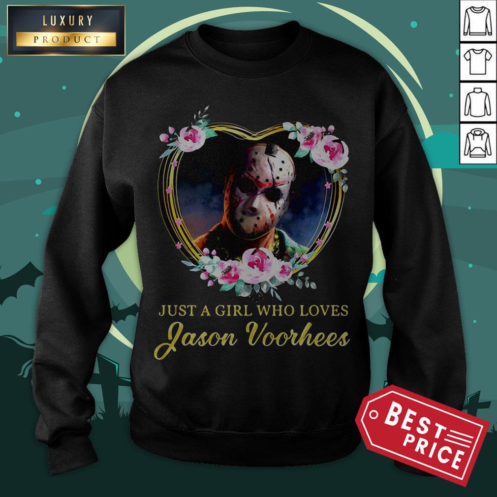 Halloween Michael Myers Just A Girl Who Loves Jason Voorhees Flowers Heart Shirt Halloween Michael Myers Just A Girl Who Loves Jason Voorhees Flowers Heart Sweatshirt
