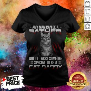 Any Man Can Be A Father But It Takes Someone Special To Be A Cat Daddy V-neck