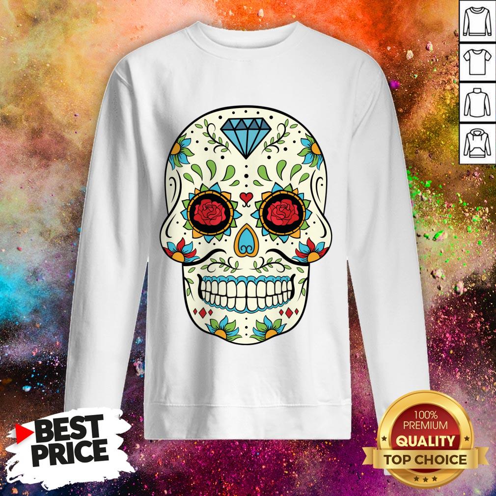 Day Of Dead Dia De Muertos Rose Sugar Skull In Mexican Shirt Day Of Dead Dia De Muertos Rose Sugar Skull In Mexican Sweatshirt