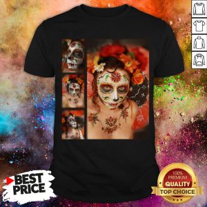 Girl Makeup Skull Dia De Los Muertos - Day Of The Dead Shirt