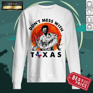 Halloween Leatherface Don’t Mess With Texas Sweatshirt