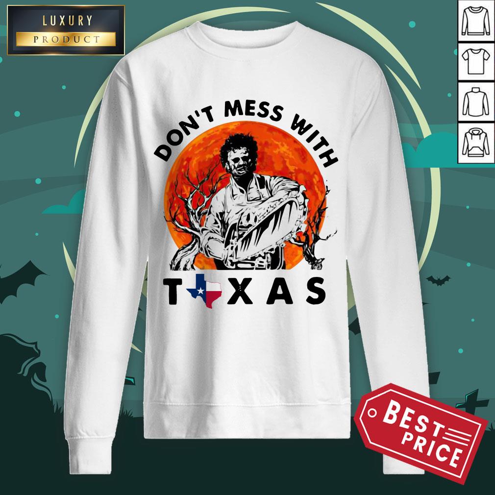 Halloween Leatherface Don’t Mess With Texas Shirt Halloween Leatherface Don’t Mess With Texas Sweatshirt
