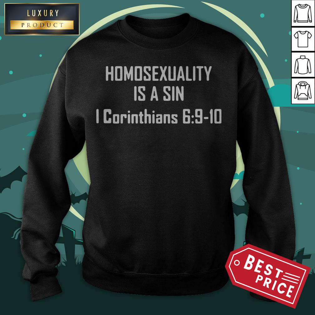 Homosexuality Is A Sin I Corinthians 6 9 10 Shirt