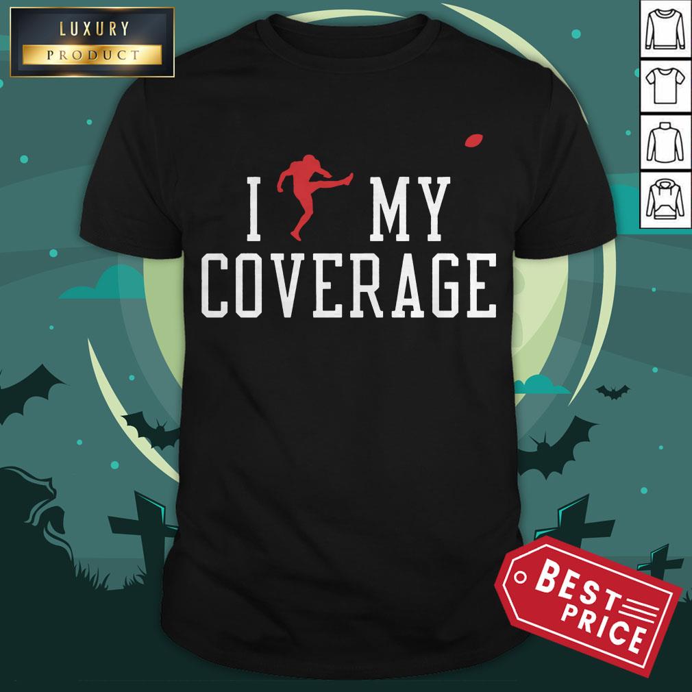 I Outkicked My Coverage Shirt I Outkicked My Coverage Shirt