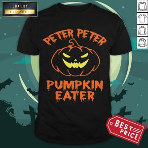 Peter Peter Pumpkin Eater Halloween Shirt
