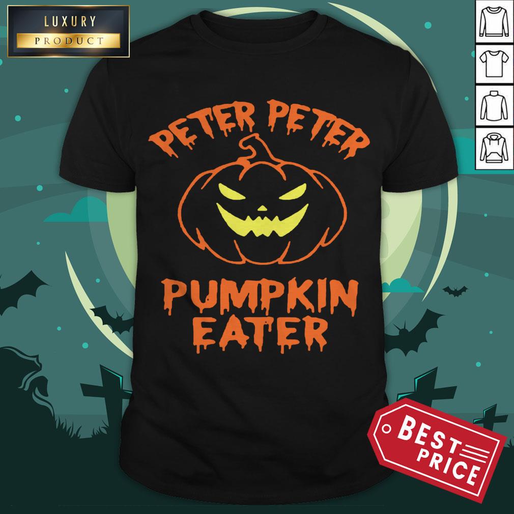Peter Peter Pumpkin Eater Halloween Shirt Peter Peter Pumpkin Eater Halloween Shirt