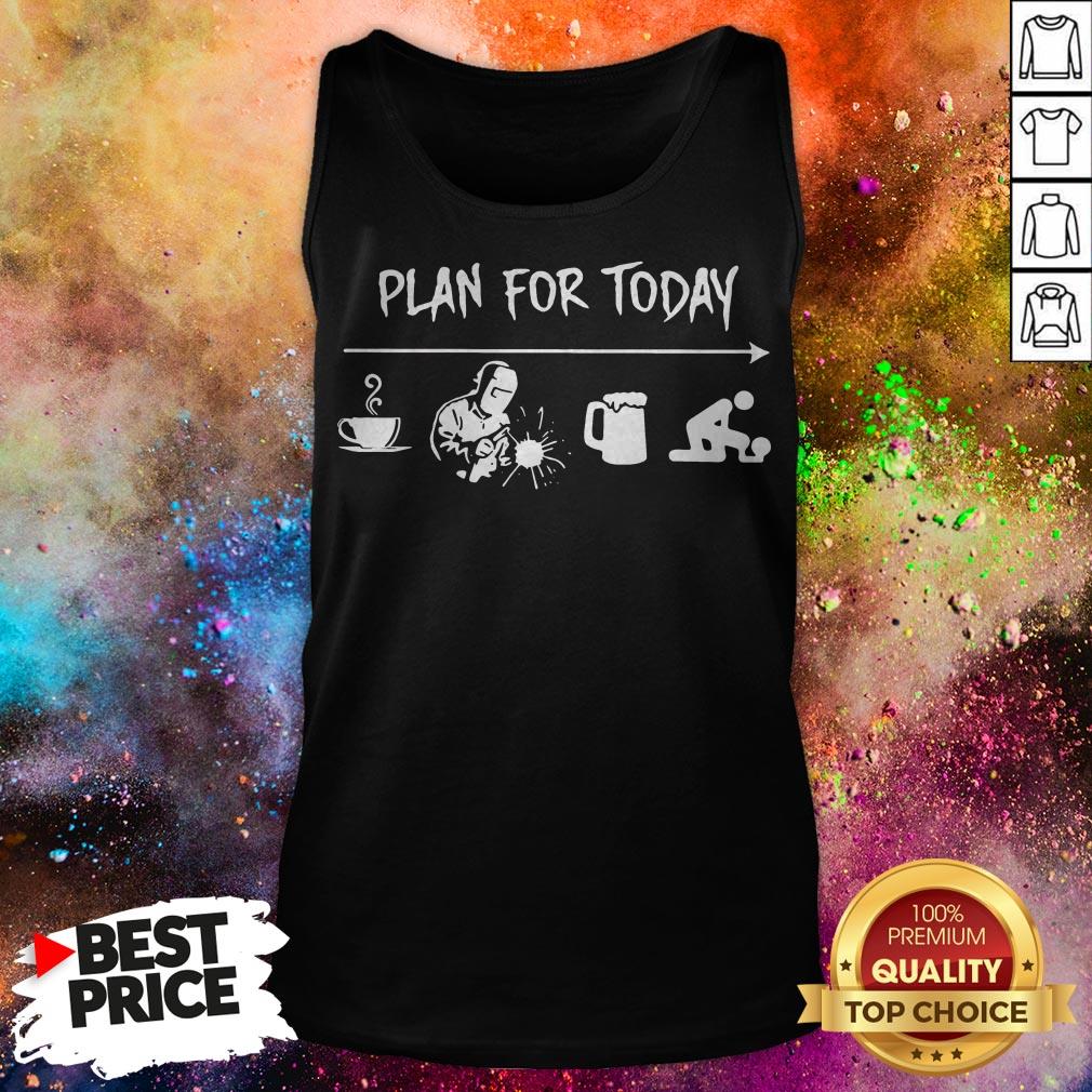 Plan For Today I Like Coffee Blacksmith Beer And Fuck Shirt Plan For Today I Like Coffee Blacksmith Beer And Fuck Tank Top