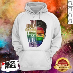 Ruby Rose LGBT The Only Choice I Made Was To Be Myself Hoodie