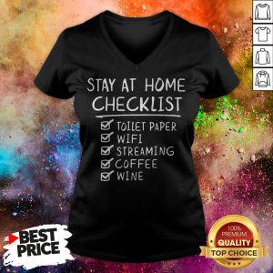 Stay Home Checklist Toilet Paper Wifi Streaming Coffee Wine COVID 19 V-neck