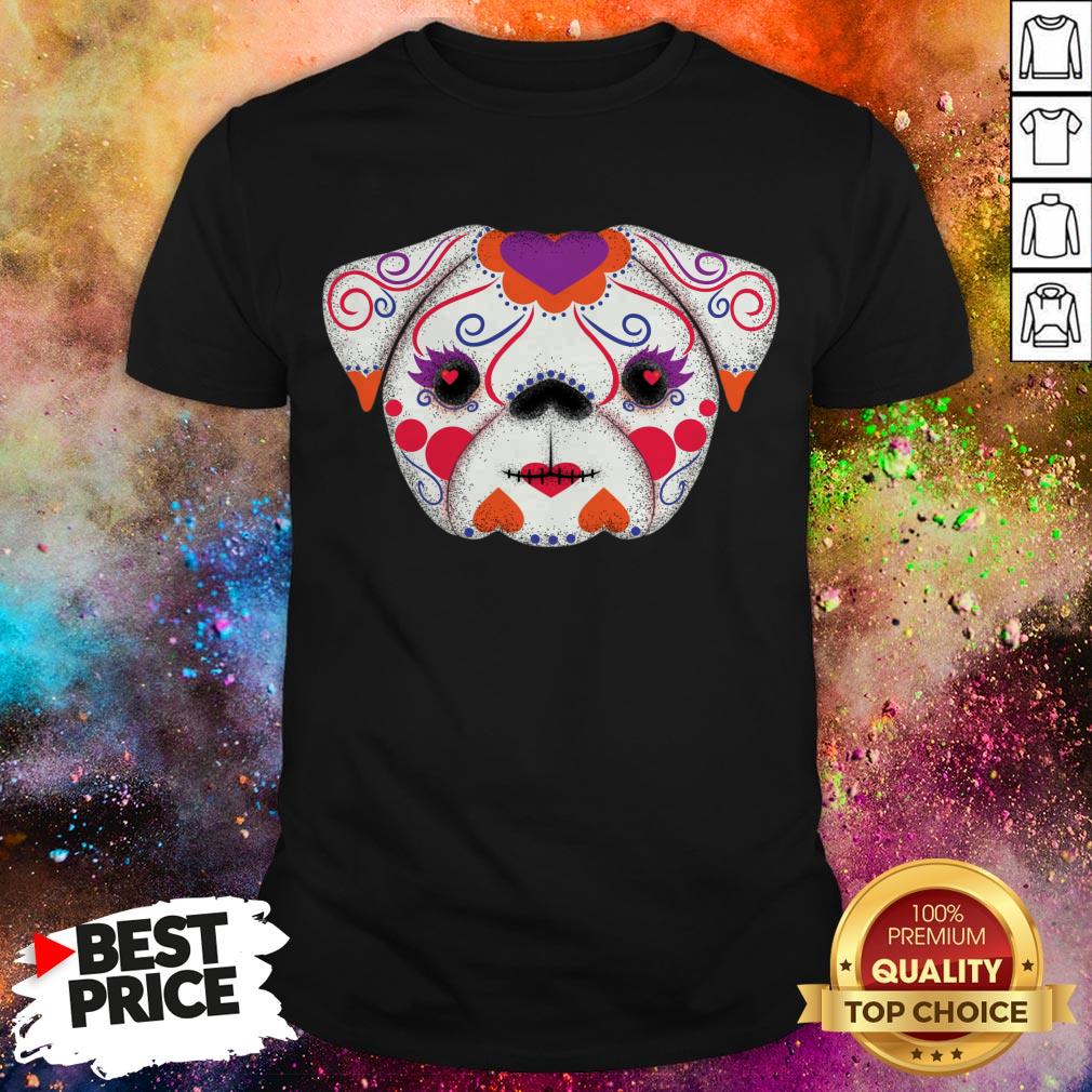 Sugar Skulls Señorita Pug Day Of The Dead Muertos Shirt Sugar Skulls Señorita Pug Day Of The Dead Muertos Shirt