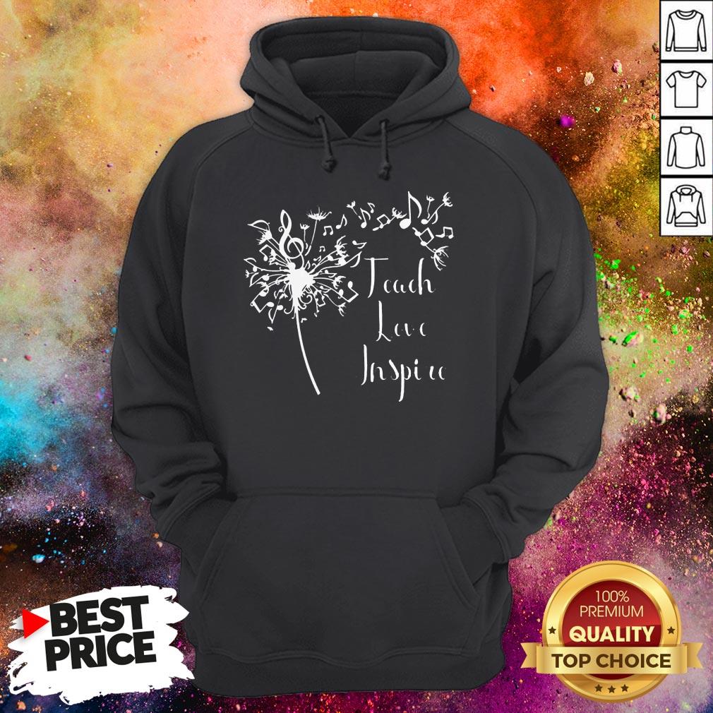 Teach Love Inspire Music Teacher Shirt Teach Love Inspire Music Teacher Hoodie