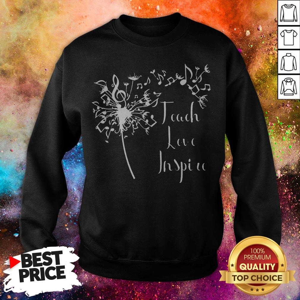 Teach Love Inspire Music Teacher Shirt Teach Love Inspire Music Teacher Sweatshirt