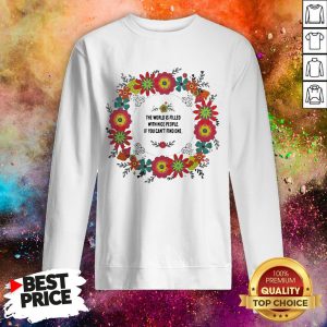 Teacher The Power Filled The World Is Filled With Nice People Sweatshirt