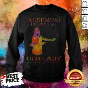 Teacher Watercolor Assuming I’m Just An Old Lady-Was Your First Mistake Sweatshirt