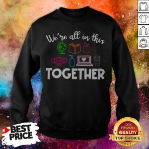 Teacher We're All In This Together Sweatshirt