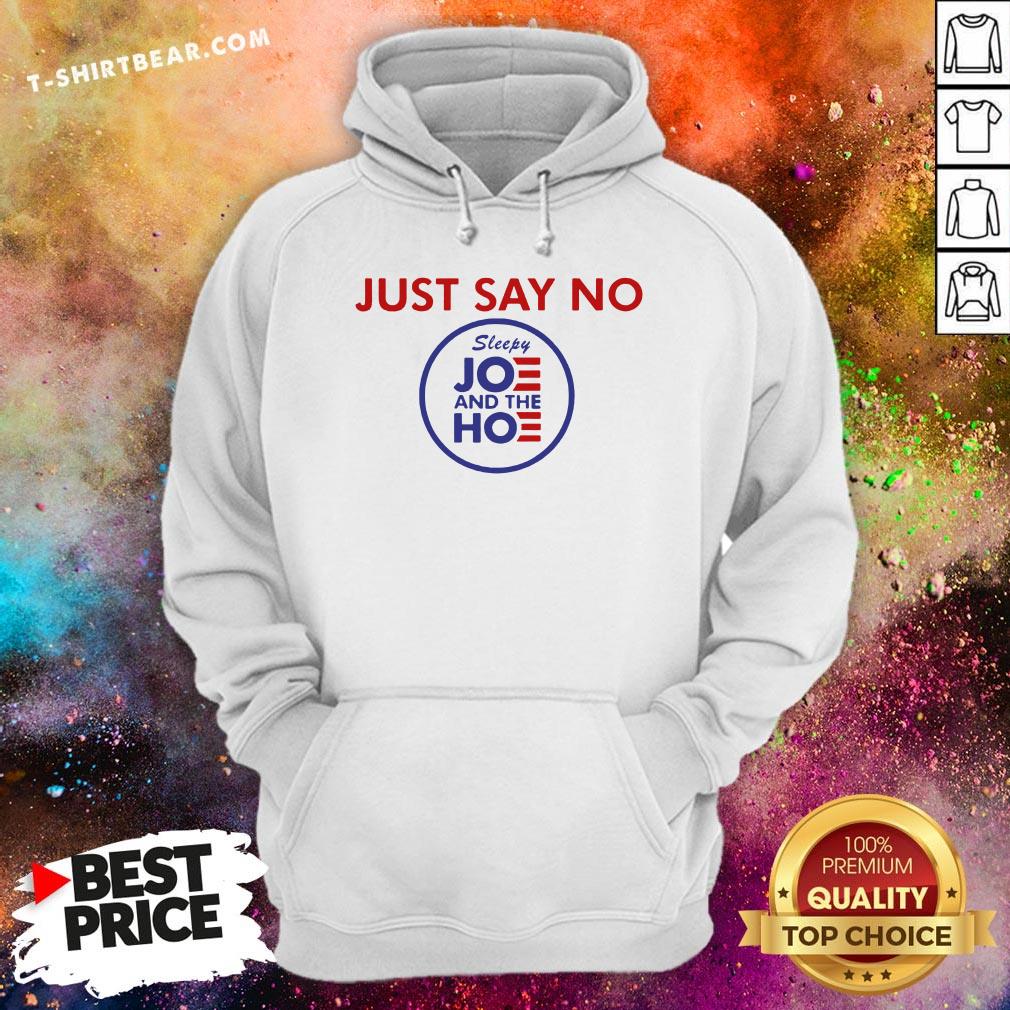 Cute Just Say No Sleepy Joe And Hoe Hoodie - Design By T-shirtbear.com Cute Just Say No Sleepy Joe And Hoe Hoodie - Design By T-shirtbear.com