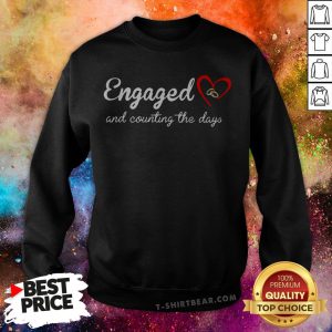 Engaged Rings And Counting The Days Sweatshirt