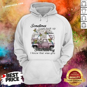 Hummingbird Sometimes I Just Look Up Smile And Say I Know That Was You Hoodie - Design By T-shirtbear.com