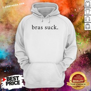 Original Bras Suck Hoodie - Design By T-shirtbear.com
