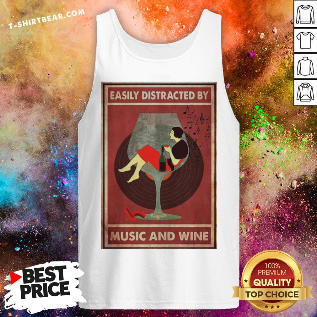 Pretty Easily Distracted By Music And Wine Poster Tank Top - Design By T-shirtbear.com Pretty Easily Distracted By Music And Wine Poster Tank Top - Design By T-shirtbear.com
