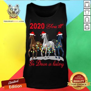 Cute Three Horse 2020 You Will Go Down In History Christmas Tank Top - Design By T-shirtbear.com