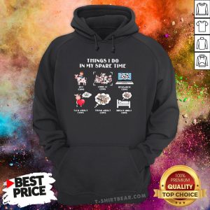 Things I Do In My Spare Time Pet Cows Look At Cows Hoodie - Design By T-shirtbear.com