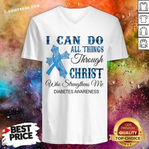 Top I Can Do All Things Through Christ Who Strengthens Me Diabetes Awareness V-neck - Design By T-shirtbear.com