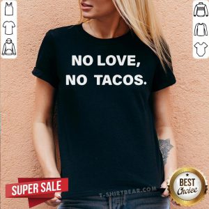 Official No Love No Tacos V-neck - Design By T-shirtbear.com