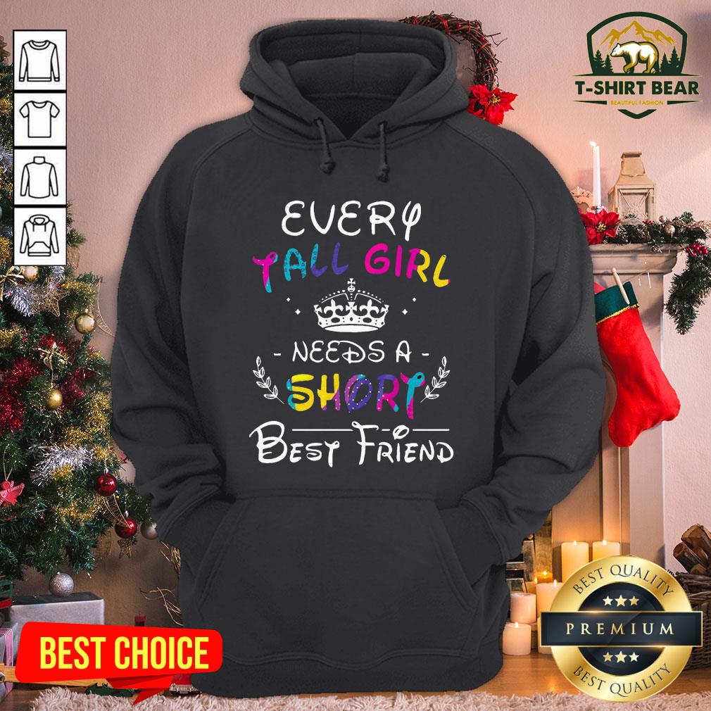 Colorful Every Tall Girl Needs A Short Best Friend Hoodie - Design By T-shirtbear.com Colorful Every Tall Girl Needs A Short Best Friend Hoodie - Design By T-shirtbear.com
