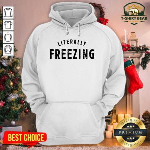 Nice I Am Literally Freezing Cold Winter Hoodie - Design by T-shirtBear.com