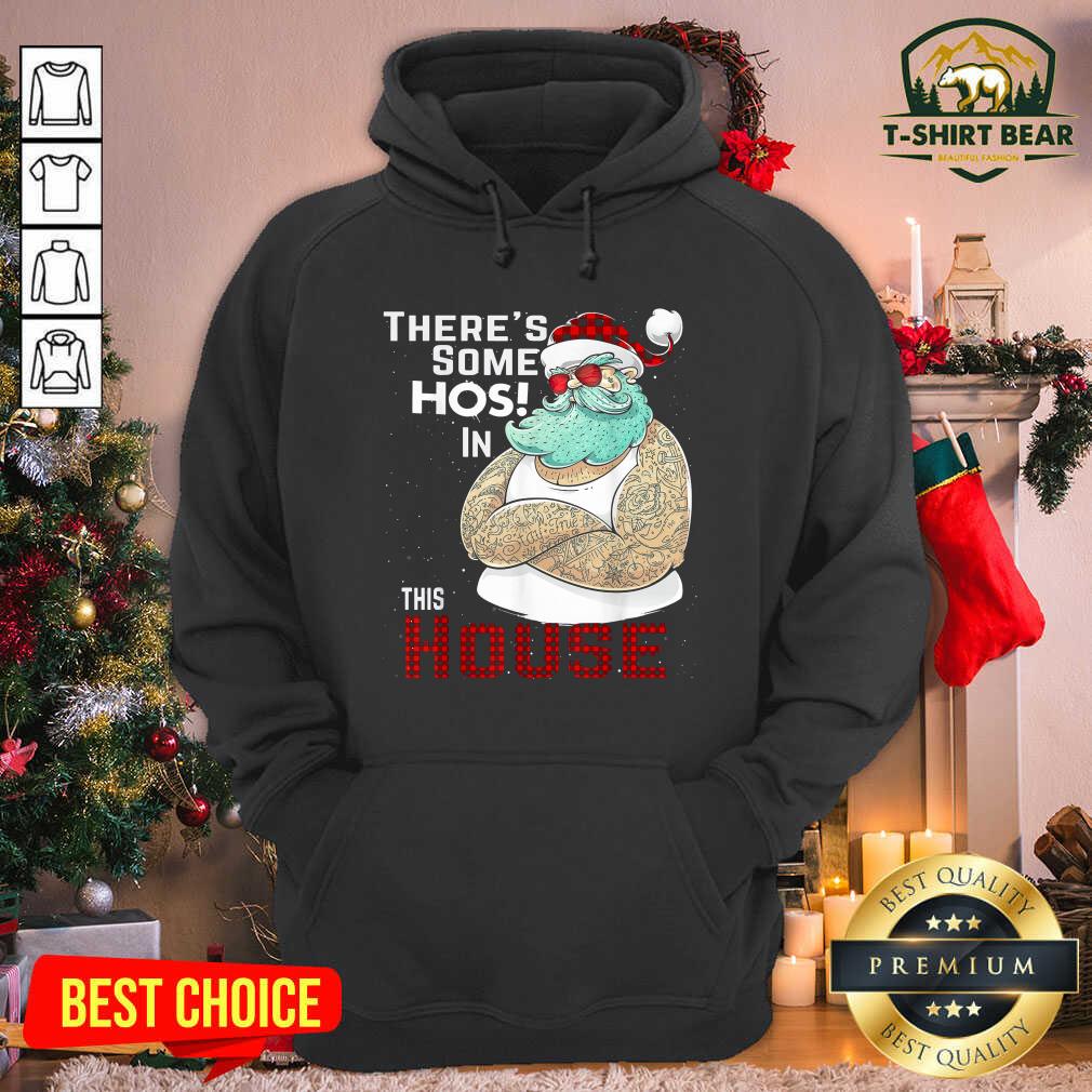 Cute There’s Some Hos In This House Santa Claus Christmas Shirt There’s Some Hos In This House Santa Claus Christmas Hoodie - Design by T-shirtbear.com
