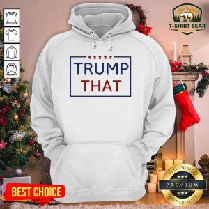 Trump That Stars President Election Hoodie - Design by T-shirtbear.com