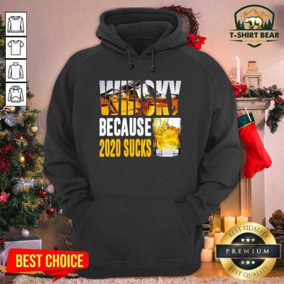 Whisky Because 2020 Sucks Hoodie - Design by T-shirtbear.com Whisky Because 2020 Sucks Hoodie - Design by T-shirtbear.com