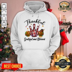 Funny Bowling Thankful Grateful And Blessed Hoodie - Design By T-shirtbear.com