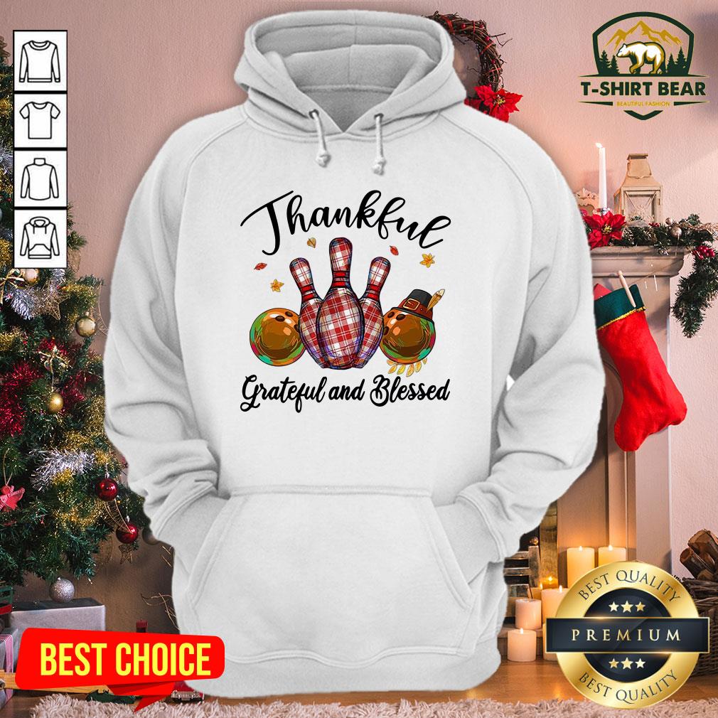 Funny Bowling Thankful Grateful And Blessed Hoodie - Design By T-shirtbear.com Funny Bowling Thankful Grateful And Blessed Hoodie - Design By T-shirtbear.com