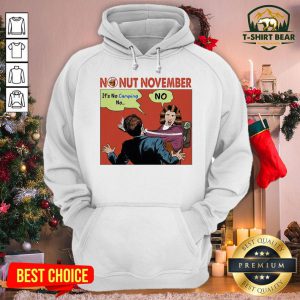 Funny No Nut November It’s No Camping Hoodie - Design By T-shirtbear.com