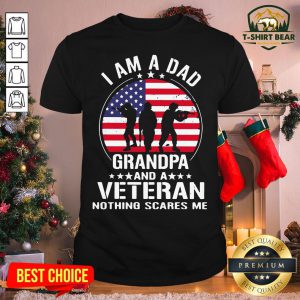 Nice American Flag I Am A Dad Grandpa And A Veteran Nothing Scares Me Shirt - Design by T-shirtBear.com