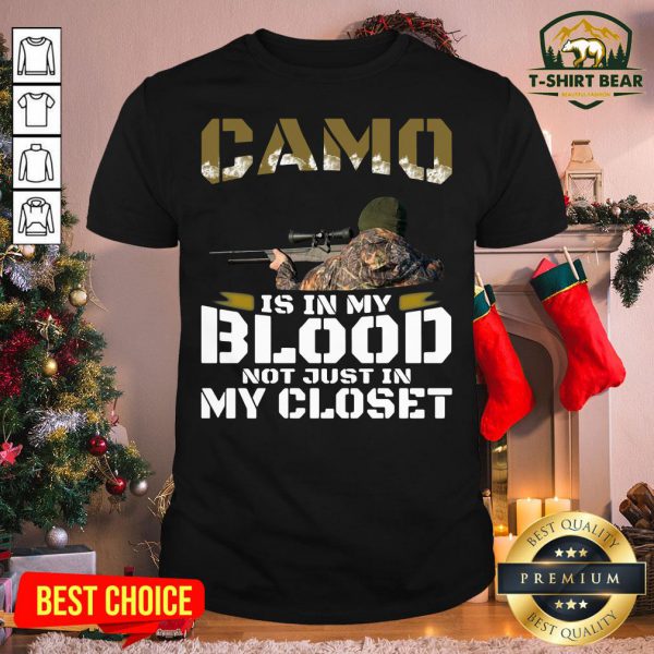 Funny Camo Is In My Blood Not Just In In My Closet Shirt - Design by T-shirtBear.com