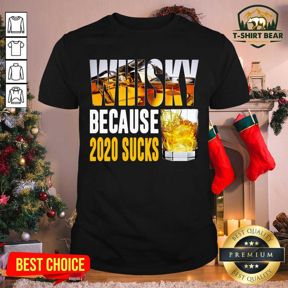 Original Whisky Because 2020 Sucks Shirt Whisky Because 2020 Sucks Shirt - Design by T-shirtbear.com