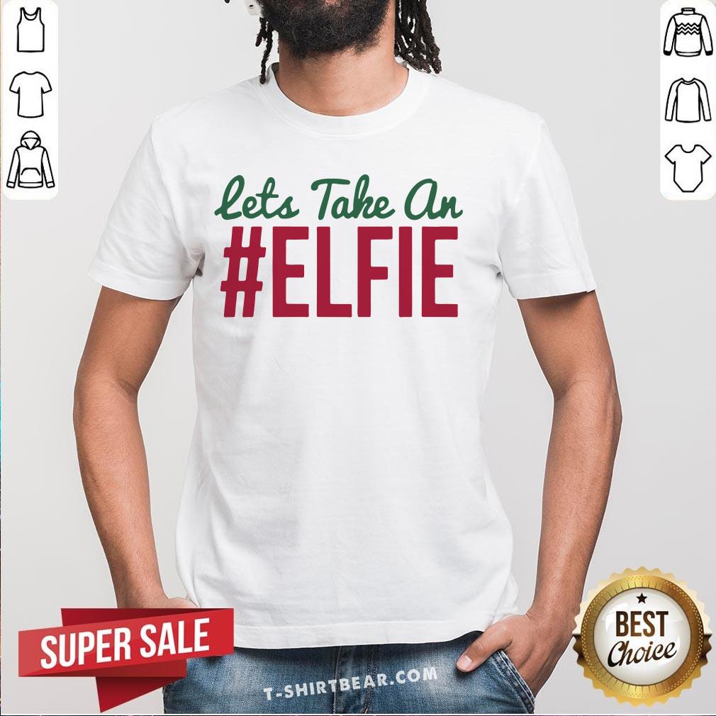 Cool Let’s Take An #Elfie Christmas Shirt Cool Let’s Take An #Elfie Christmas Shirt - Design By T-shirtbear.com