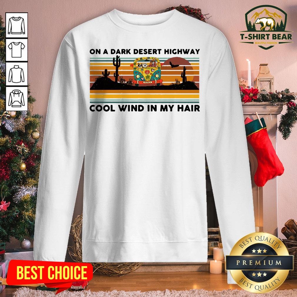 Hot Hippie Bus On A Dark Desert Highway Cool Wind In My Hair Vintage Retro Sweatshirt - Design By T-shirtbear.com Hot Hippie Bus On A Dark Desert Highway Cool Wind In My Hair Vintage Retro Sweatshirt - Design By T-shirtbear.com