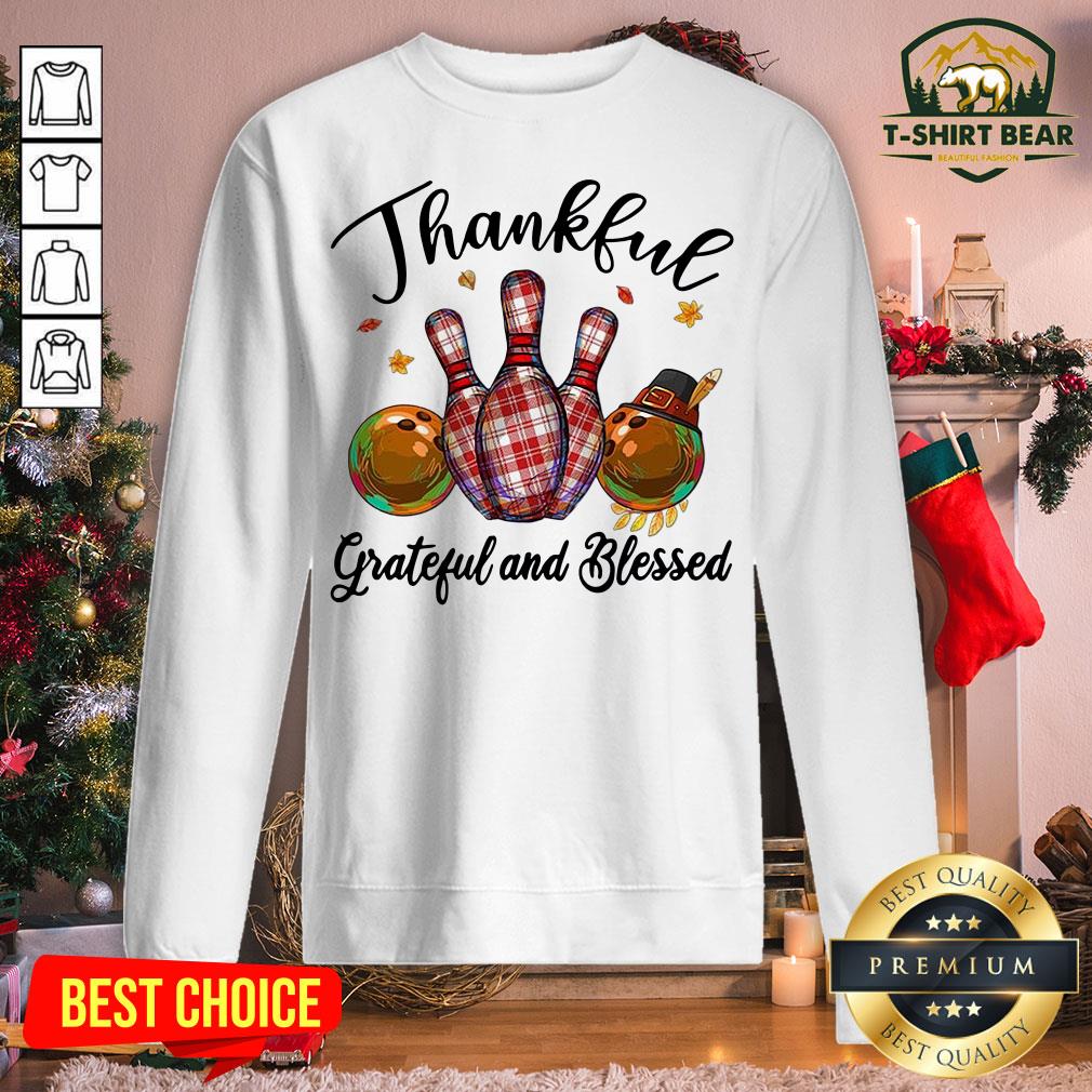 Funny Bowling Thankful Grateful And Blessed Sweatshirt - Design By T-shirtbear.com Funny Bowling Thankful Grateful And Blessed Sweatshirt - Design By T-shirtbear.com