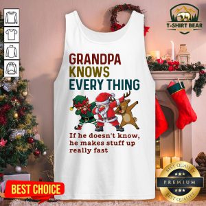 Original Santa Reindeer Dabbing Grandpa Knows Everything Tank Top - Design By T-shirtbear.com