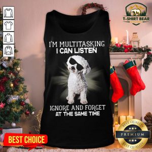 Cute Bichon Portrait Dog I’m Multitasking I Can Listen Ignore And Forget At The Same Time Tank Top - Design By T-shirtbear.com