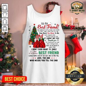 Cool To My Best Friend You Changed My Life Without Even Trying Christmas Tank Top - Design By T-shirtbear.com
