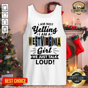 Top I Am Not Yelling I Am Virginia Girl We Just Talk Loud Tank Top - Design By T-shirtbear.com
