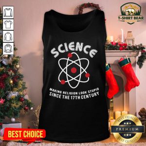 Grateful Science Making Religion Look Stupid Since The 17th Century Tank Top - Design By T-shirtbear.com