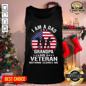 Nice American Flag I Am A Dad Grandpa And A Veteran Nothing Scares Me Tank Top - Design by T-shirtBear.com