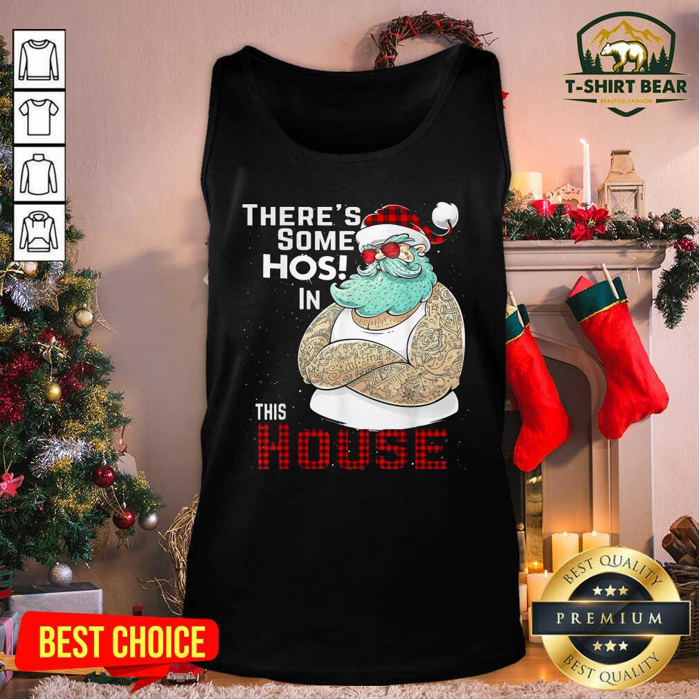 Cute There’s Some Hos In This House Santa Claus Christmas Shirt There’s Some Hos In This House Santa Claus Christmas Tank Top - Design by T-shirtbear.com