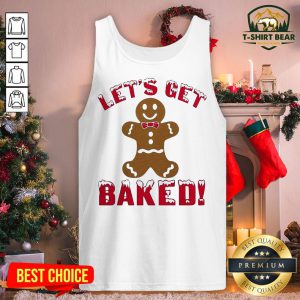 Awesome Let’s Get Baked Christmas Tank Top - Design By T-shirtbear.com